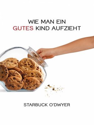 cover image of Wie man ein gutes Kind aufzieht